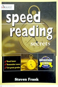 Speed reading secrets : read faster, remember more, and get great grades / Steven Frank