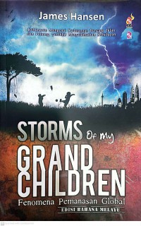 Storms of my grandchildren / James Hansen ; [penterjemah] Hamim bin Nasoha