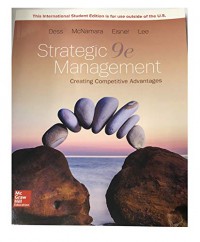 Strategic Management : creating competive advantages / Gregory G. Dess ... [et al.]