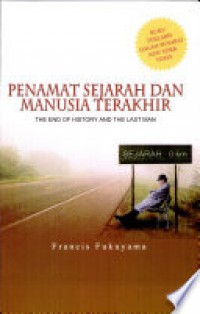 Penamat sejarah dan manusia terakhir / Francis Fukuyama ; penterjemah Shamsiah Md. Said