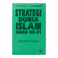 Strategi dunia Islam abad ke-21 / Ziauddin Sardar