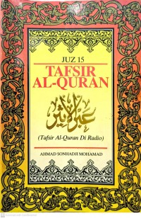 Tafsir Al-Quran, Juz 15 (Tafsir Al-Quran di radio) / Ahmad Sonhadji Mohamad