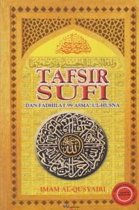 Tafsir sufi Asma al-Husna oleh Imam Al-Qusyari,  fadhilat Asma al-Husna  Susunan  Ust Hj. Mohamed Hj Ali