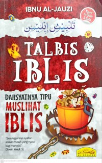 Talbis iblis : dahsyatnya tipu muslihat iblis / oleh: Ibnul Qayyim Al-Jauzi ; penterjemah, Abu Abdullah Syukri ;  penyunting, Abu Ezzat Al-Mubarak