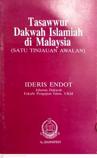 Tasawwur dakwah Islamiah di Malaysia : (satu tinjauan awalan) / Ideris Endot