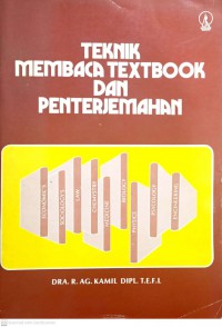 Teknik membaca textbook dan penterjemahan / Dra. R. AG. Kamil Dipl. T.E.F.L