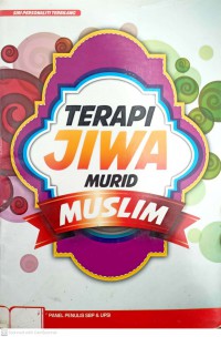 Terapi jiwa murid muslim / Dr. Mohd Noor Saper, Shamsuddin Mustapha, Norizah Juberi, Mohd Najib Badrudin, Megat Marwan Megat Nizar