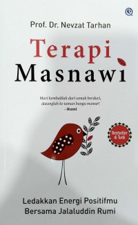 Terapi Masnawi / Prof. Dr. Navzet Tarhan; Terjemahan Ridho Assidiky, Ummahati Solichin, Bernando J. Sujibto