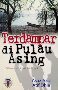 Terdampar di pulau asing / Asaz Aziz, Atif Dhia