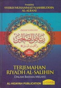 Terjemahan Riyadh Al-Salihin Dalam Bahasa Melayu Jilid 1/ Imam Al-Nawawi , Pentakrij : Syeikh Muhammad Nasiruddin Al-Abani