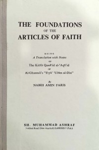 The foundation of the article of faith - being a translation with notes of the Kitab Qawa'id al-'Aqa'd of Al-Ghazali's 'Ihya 'Ulum al-Din