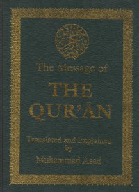 The Message of The Qur'an: Translated and Explained by Muhammad Asad