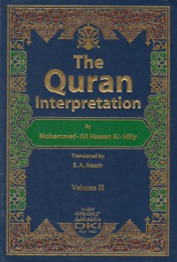 The Quran Interpretation,  Volume II / Mohammed Ali Hassan Al-Hilly ; Translated by E. A. Nassir