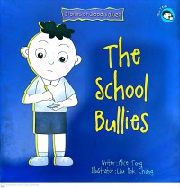 The school bullies / Alice Tong ; illustrator : Lau Kok Chiang