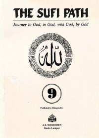 The Sufi path : Journey to God, in God, with God, by God. No. 9