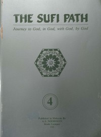 THE SUFI PATH : Journey to God, in God, with God, by God