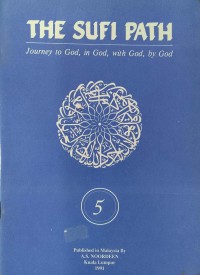 THE SUFI PATH : Journey to God, in God, with God, by God