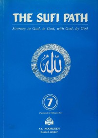 THE SUFI PATH : Journey to God, in God, with God, by God