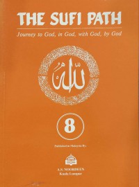 THE SUFI PATH : Journey to God, in God, with God, by God