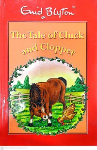 The tale of cluck and clopper / Enid Blyton