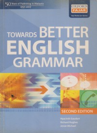 Towards better English grammar / Hyacinth Gaudart, Richard Hughes, Jessie Michael