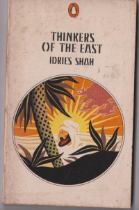 Thinkers of the east / Idries Shah.