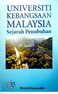 Universiti Kebangsaan Malaysia : sejarah penubuhan / Mohd Ali Kamaruddin