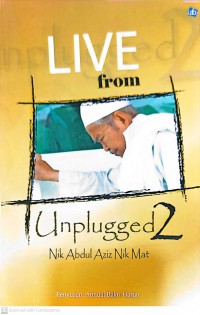 Live from - unplugged. 2 / Nik Abdul Aziz Nik Mat ; penyusun Annual Bakri Haron