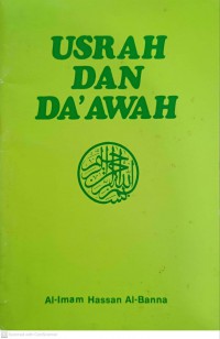 Usrah dan da'wah / Al-Imam Hasan Al-Banna