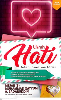 Usrah hati : Tuhan.. damaikan hatiku / Mejar (B) Muhammad Qayyum A. Badaruddin