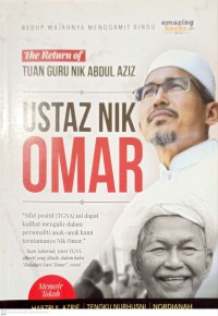 The return of Tuan Guru Nik Abdul Aziz : Ustaz Nik Omar / Haszrul Azrie, Tengku Nurhusni, Nordianah ; editor dan pruf bahasa Haszrul Azrie