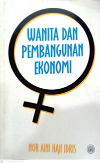 Wanita dan pembangunan ekonomi / Nor Aini Haji Idris