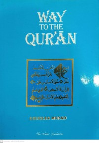 Way to the Qur'an / Khurram Murad