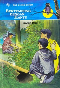 Bertembung dengan hantu / Sharina Daud