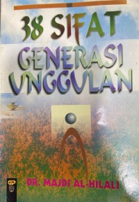 38 sifat generasi unggulan / Dr. Majdi Al-Hilali