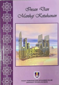 Insan dan manhaj ketuhanan  / editor Mohd Nor Mamat [et al.]