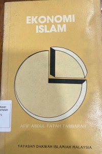 Ekonomi Islam / Afif Abdul Fatah Tabbarah; alih bahasa Mohd Akhr Hj. Yaacob