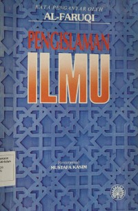 Pengislaman ilmu / kata pengantar oleh Al-Faruqi ; penterjemah Mustafa Kasim