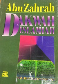 Dakwah Islamiah / Prof. Dr. Abu Zahrah; alih bahasa Drs. H. Ahmad Subandi dan Drs. Ahmad Sumpeno