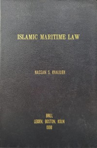 Islamic maritime law: an introduction / Hassan S. Khalilieh