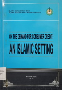 On the demand for consumer credit: an Islamic setting / Boualem Bendjilali