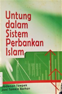 Untung dalam sistem perbankan Islam / Hadenan Towpek dan Joni Tamkin Borhan