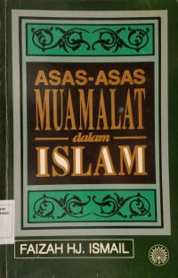 Asas-asas muamalat dalam Islam / Faizah Hj. Ismail