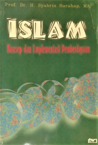 Islam : konsep dan implementasi pemberdayaan / Prof. Dr. H. Syahrin Harahap