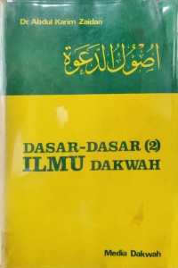 Dasar-dasar ilmu dakwah (2)  / Abdul Karim Zaidan ; Alih bahasa H. M Asywadi Syukur