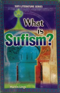 What is Sufism? / Martin Lings