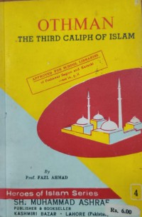 OTHMAN THE THIRD CALIPH OF ISLAM / Fazl Ahmad