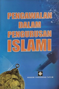 PENGAWALAN DALAM PENGURUSAN ISLAMI/ Nor 'Azzah Binti Kamri