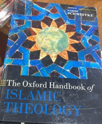 The Oxford handbook of Islamic theology / edited by Sabine Schmidtke