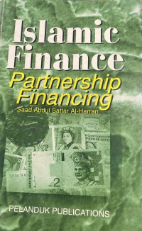 Islamic finance: partnership financing / Saad Abdul Sattar Al-Harran